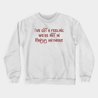 I've Got a Feeling Crewneck Sweatshirt